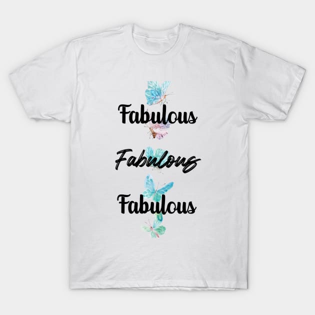 fabulous T-Shirt by Carolina Cabreira